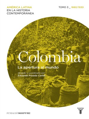 cover image of Colombia. La apertura al mundo. Tomo 3 (1880-1930)